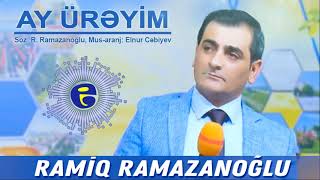 Ramiq Ramazanoglu - Ay Ureyim 2020