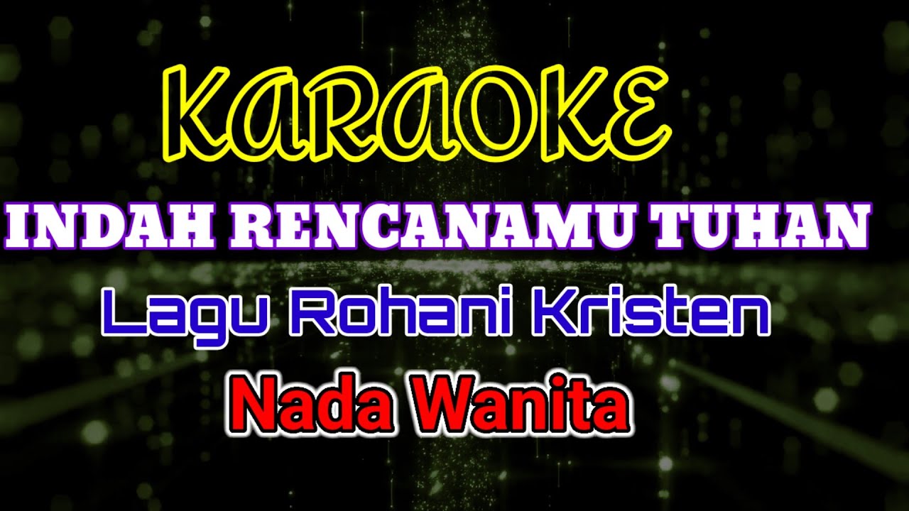 Karaoke Rohani || Indah RencanaMu Tuhan