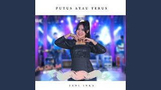 Putus Atau Terus