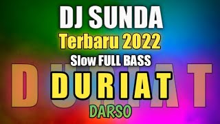 DJ Darso DURIAT Remix Sunda Slow Full Bass Terbaru 2022