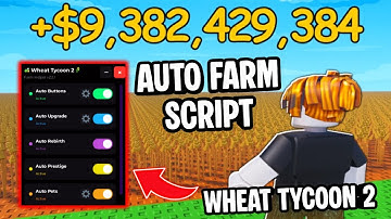 Wheat Tycoon 2 Script *NO KEY* | Auto Farm, Auto Upgrade, Auto Rebirth, Auto Prestige | Mobile/PC