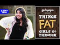 Things Fat Girls Go Through | Girliyapa's ChickiLeaks