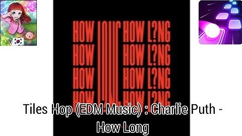 Tiles Hop (EDM Rush) : Charlie Puth - How Long