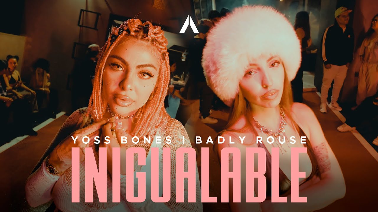Yoss Bones x Badly Rouse - Inigualable