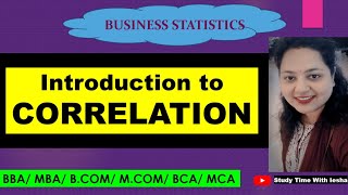 Lec Corr1. Introduction to Correlation| Covariation| Business Statistics|BBA|MBA|BCA|MCA|B.COM|M.COM