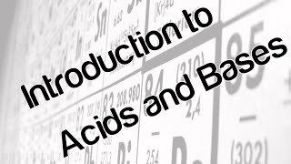 Introduction to Acids and Bases