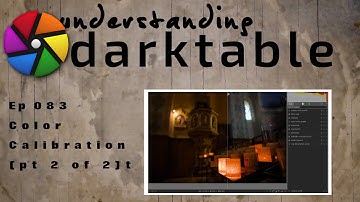 darktable ep 083 - Color Calibration module (pt 2 of 2 - white balance)