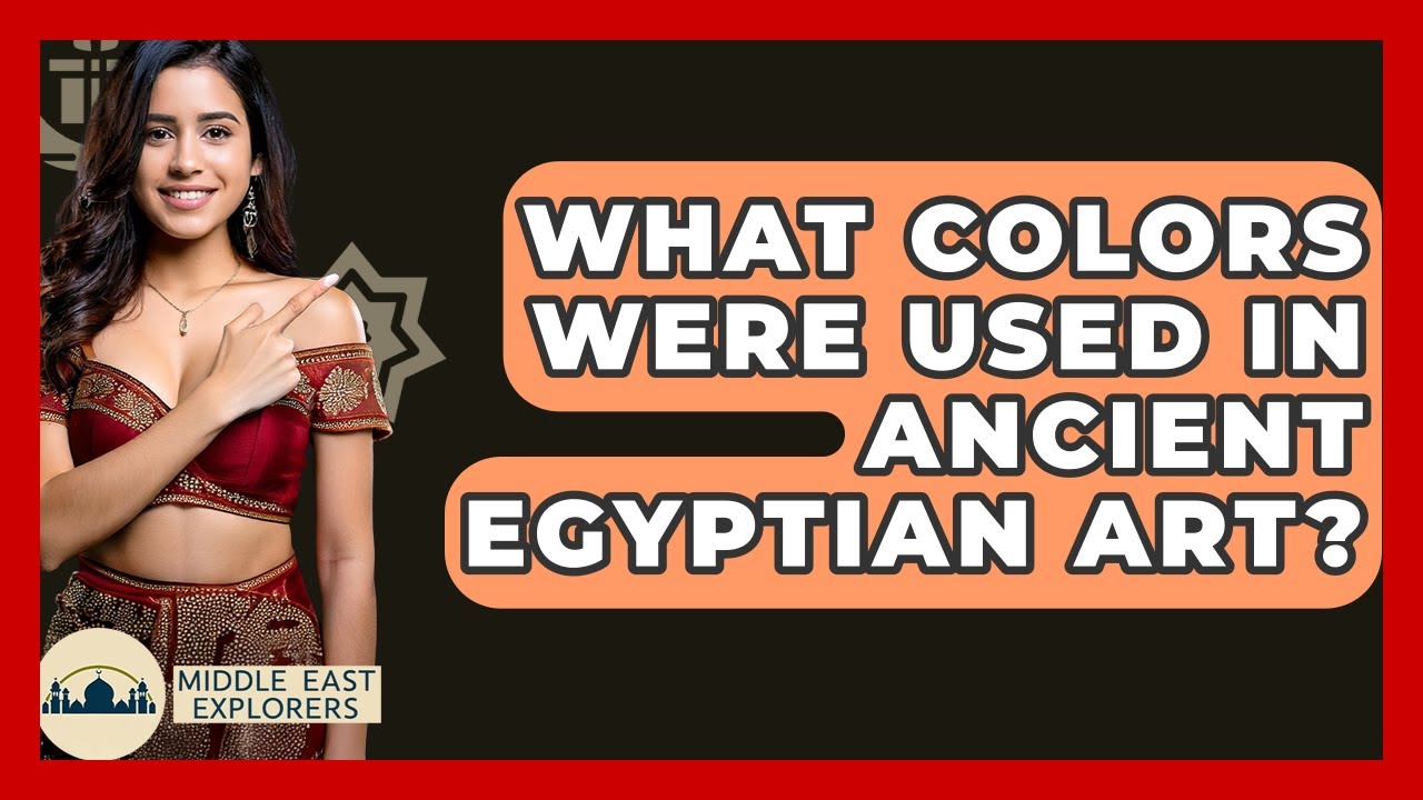 What Colors Were Used In Ancient Egyptian Art? - Middle East Explorers