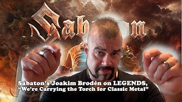 Sabaton’s Joakim Brodén on LEGENDS, "We’re Carrying the Torch for Classic Metal"