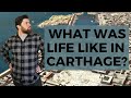 What Was Life Like In Carthage?