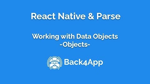 React Native and Parse - Data Objects - Objects