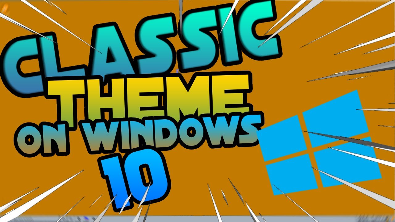Classic Theme On Windows 10 - YouTube