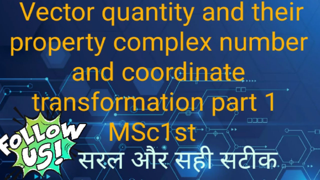 Vecter quantity and their property complex number and coordinate ...