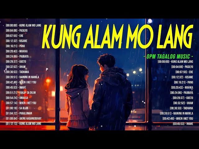 Kung Alam Mo Lang 🎵 New Sweet OPM Love Songs With Lyrics 2024 🎧 Trending Tagalog Songs Playlist class=