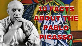Famous 10 Facts You Never Knew About Pablo Picasso | The Life of a Modern Art Pioneer Wealth