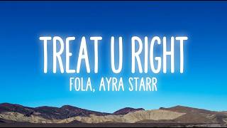 FOLA - treat u right ft. Ayra Starr (Lyrics)