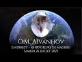 O M AÏVANHOV EN DIRECT 26 JUILLET 2025 O M AÏVANHOV EN DIRECT 26 JUILLET 2025