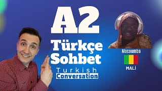 A2 Turkish Conversation | Türkçe Sohbet |  Malili Macoumba İle Pratik