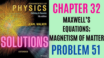 Halliday resnick chapter 32 problem 51 solution | Fundamentals of physics 10e solutions