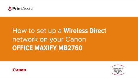 Canon MB2760 How to set up a Wireless Direct