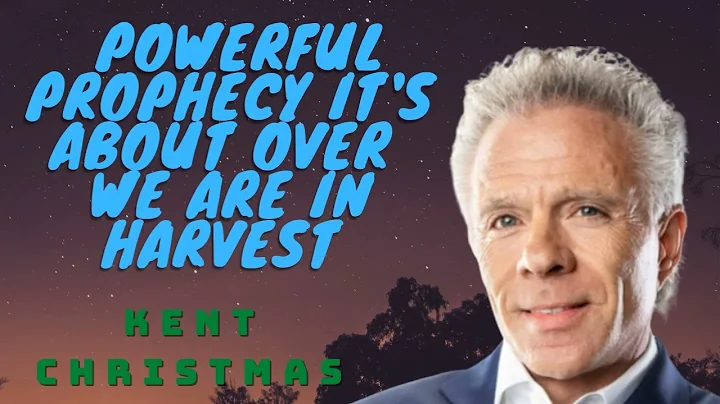 KENT CHRISTMAS - POWERFUL PROPHECY IT'S ABOUT OVER...