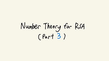 Number Theory for RSA (Part 3)