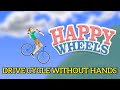 Drive Cycle Without Hands in Happy Wheels 😂