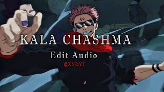 KALA CHASHMA - EDIT AUDIO BY @xndyt