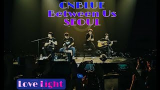 'Love Light' CNBLUE Live concert Between Us Seoul lyrics [rom,eng,indo sub]