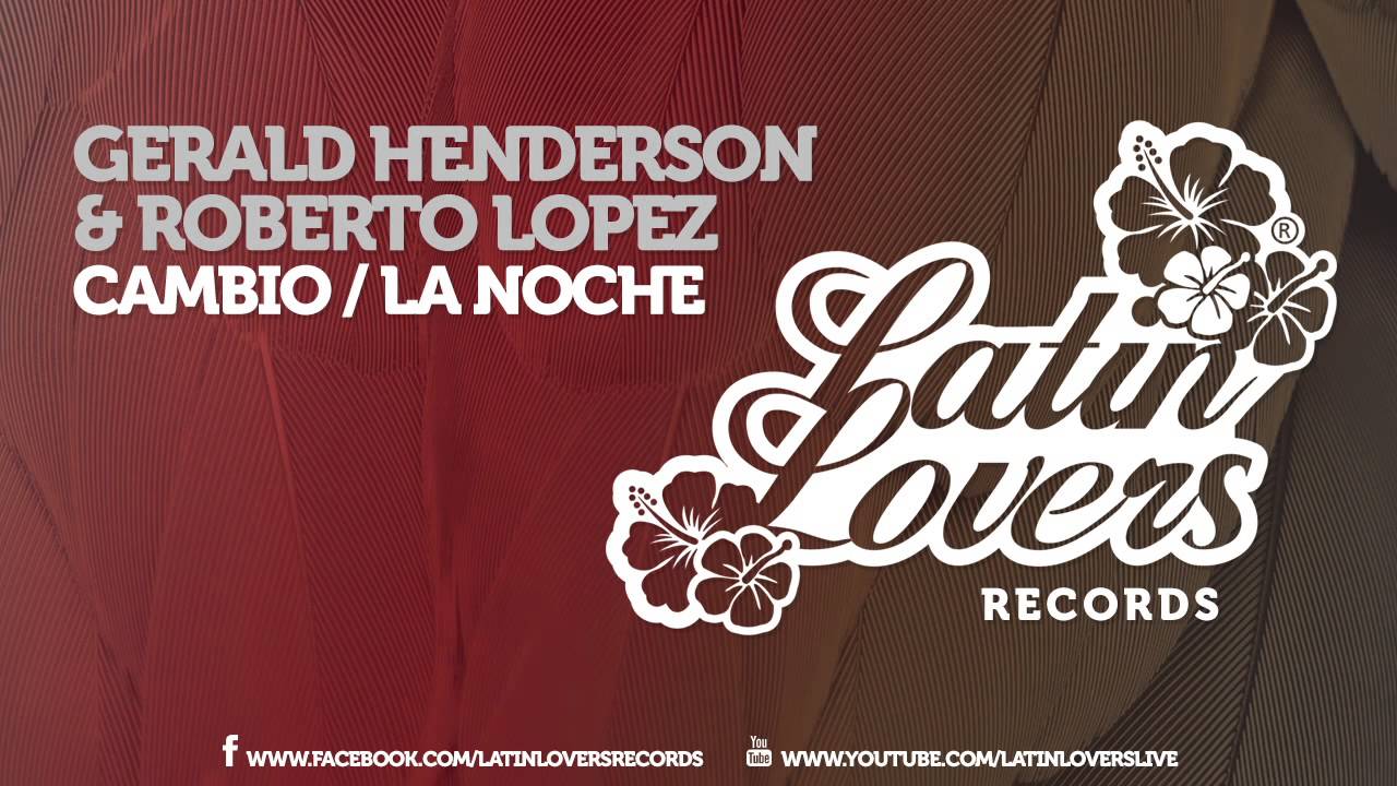 Watch Gerald Henderson & Roberto Lopez - Cambio / La Noche on YouTube Watch Gerald Henderson & Roberto Lopez - Cambio / La Noche on YouTube