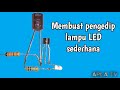 Cara membuat strobo/pengedip lampu Led sederhana