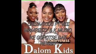 Dalom Kids_-_Ke Gopotse Gae Revisit ft.Vee Mampeezy & K musIQ