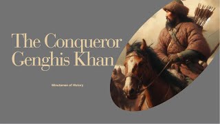 Legacy of Genghis Khan: The Conqueror Who Shaped Eurasia