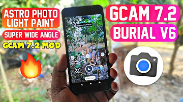 GCam 7.2 Burial V6 MOD Apk | Astro Photo | Super Wide Angle Mode | Light Paint 🔥