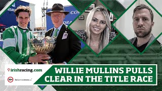 Willie Mullins pulls clear in the title race | Irish Angle