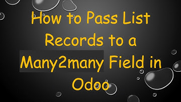 How to Pass List Records to a Many2many Field in Odoo