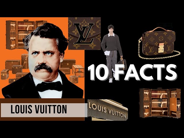 10 Facts about Louis Vuitton - LV History 