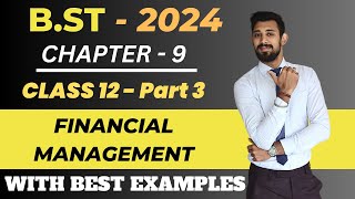 Financial Management | Part 3 | Class 12 | Chapter 9 | Business Studies