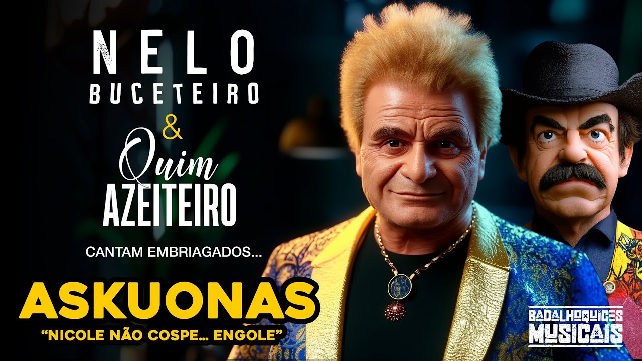 NELO BUCETEIRO & QUIM AZEITEIRO "Askounas" NELO BUCETEIRO & QUIM AZEITEIRO "Askounas"