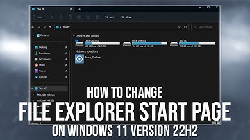 How to change File Explorer Start Page on Windows 11 version 22h2