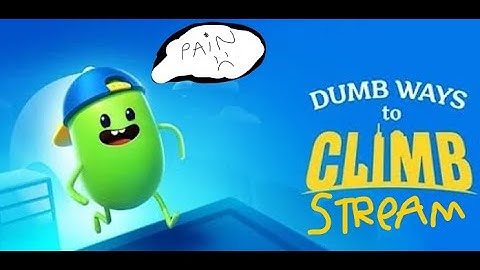 Dumb Ways to Climb Stream Part 1
