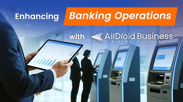 Enhancing Banking Operations with AirDroid Business