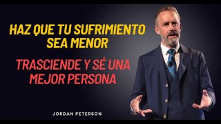 Carga con tu SUFRIMIENTO, llenate de VALOR, trasciende y reduce las dificultades  Jordan Peterson