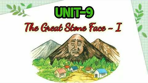 ||CLASS-8|| ||ENGLISH|| ||UNIT-9|| ||THE GREAT STONE FACE - I|| ||FULL EXPLANATION||