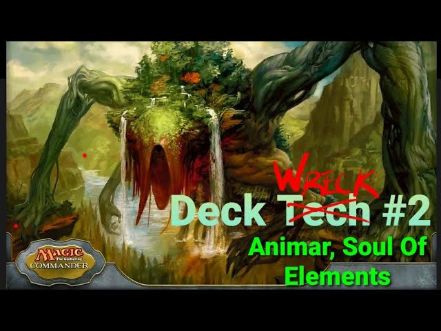 Deck Wreck 2 Animar Soul Of Elements Commander Deck Tech Youtube