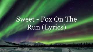 Sweet - Fox On The Run Lyrics Hd