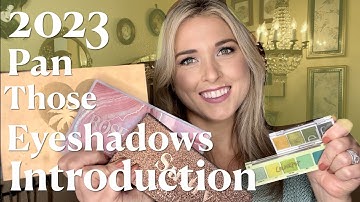 Pan Those Eyeshadows 2023 INTRODUCTION // New Year, same shades???