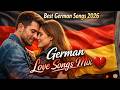 Best German Songs 2026 💔 German Love Songs Mix 2026 | New German Pop Music