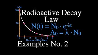 Radioactivity (13 of 16) Radioactive Decay Law, Example Problems