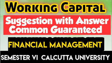 Working Capital Suggestion with Solved // Guaranteed Common //Financial Management // Sem-6 // CU